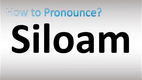 pronounce siloam|Iba pa.